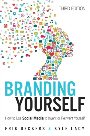 Branding Yourself: How to Use Social Media to Invent or Reinvent Yourself (Que Biz-Tech) 3rd Edition (B5)