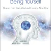 Breaking The Habit of Being Yourself