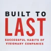Built to Last: Successful Habits of Visionary Companies