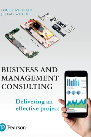 Business and Management Consulting: Delivering an Effective Project (B5)