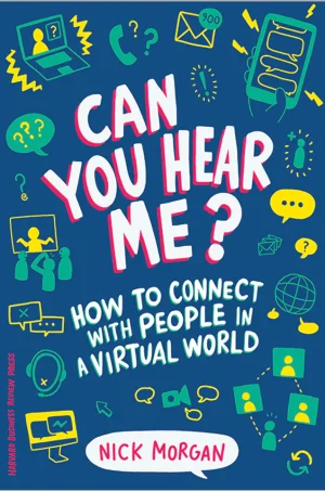 Can You Hear Me?: How to Connect with People in a Virtual World