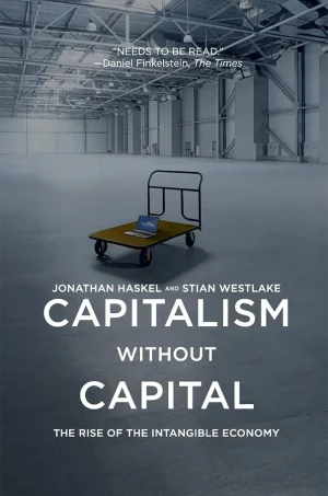 Capitalism without Capital The Rise of the Intangible Economy(B5)