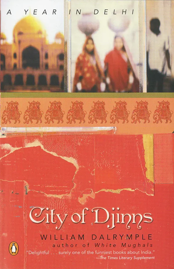 City of Djinns-A Year in Delhi