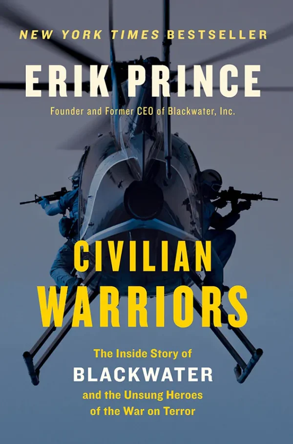 Civilian Warriors: The Inside Story of Blackwater and the Unsung Heroes of the War on Terror