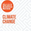 Climate Change: The Insights You Need from Harvard Business Review (HBR Insights Series)