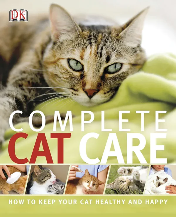 Complete Cat Care How To Keep Your Cat Healthy and Happy (B5) (Color) (Graphic)