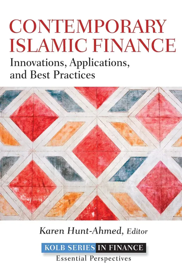 Contemporary Islamic Finance: Innovations, Applications, and Best Practices (Robert W. Kolb Series) (1st Edition) (B5)