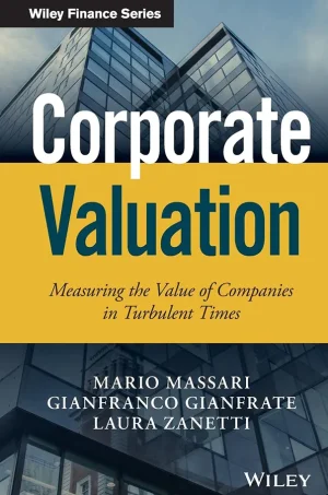 Corporate Valuation: Measuring the Value of Companies in Turbulent Times (Wiley Finance) (1st Edition) (B5)