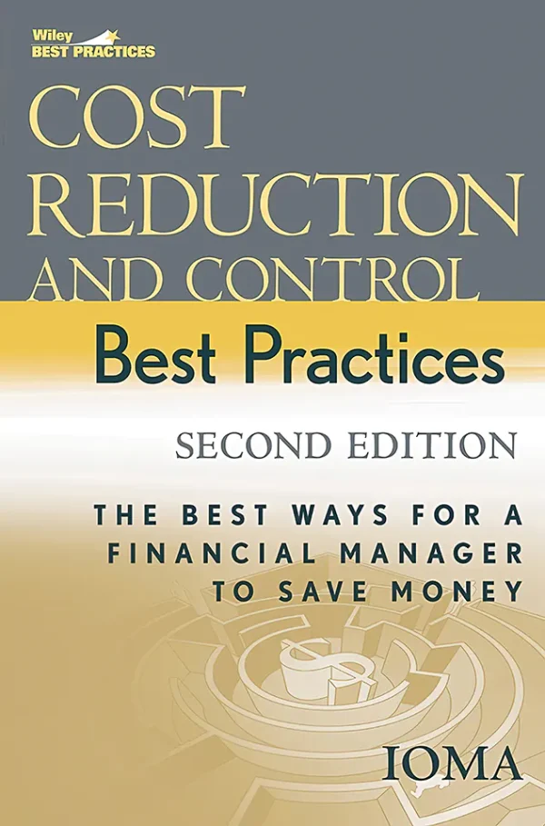 Cost reduction and control best practices the best ways for a financial manager to save money (B5)