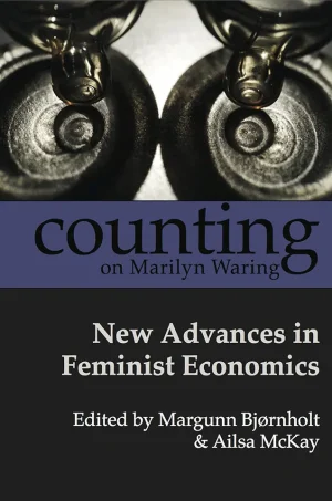 Counting on Marilyn Waring: New Advances in Feminist Economics