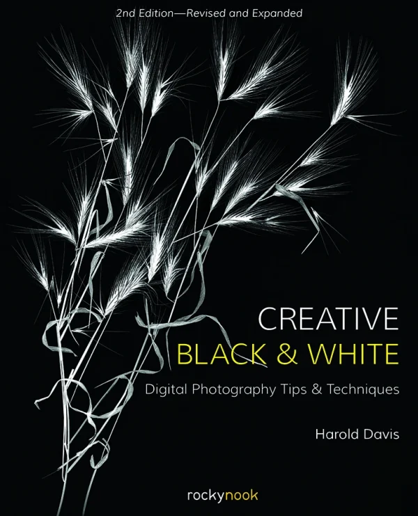 Creative Black & White - Digital Photography Tips, Techniques (B5)