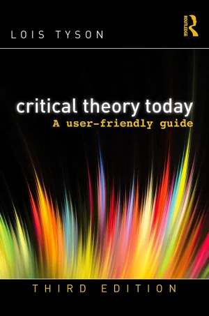 Critical Theory Today: A User-Friendly Guide (3rd Edition) (B5)