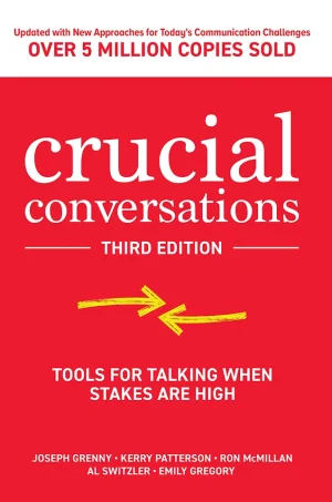 Crucial Conversations: Tools for Talking When Stakes are High, 3rd Edition