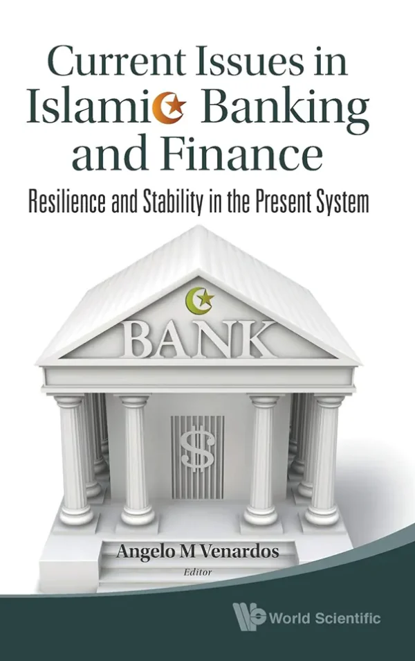 Current Issues In Islamic Banking And Finance: Resilience And Stability In The Present System  (B5)
