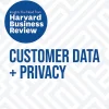 Customer Data + Privacy: The Insights You Need from Harvard Business Review (HBR Insights Series)