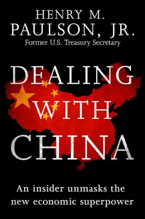 Dealing with China - An Insider Unmasks the New Economic Superpower