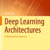 Deep Learning Architectures - A Mathematical Approach (B5)