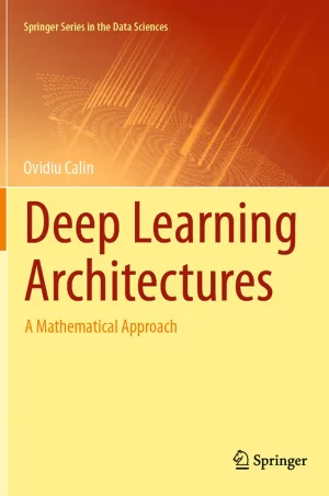 Deep Learning Architectures - A Mathematical Approach (B5)