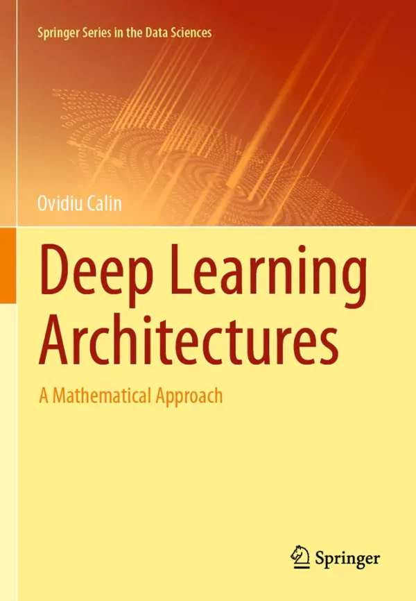 Deep Learning Architectures - A Mathematical Approach (B5)