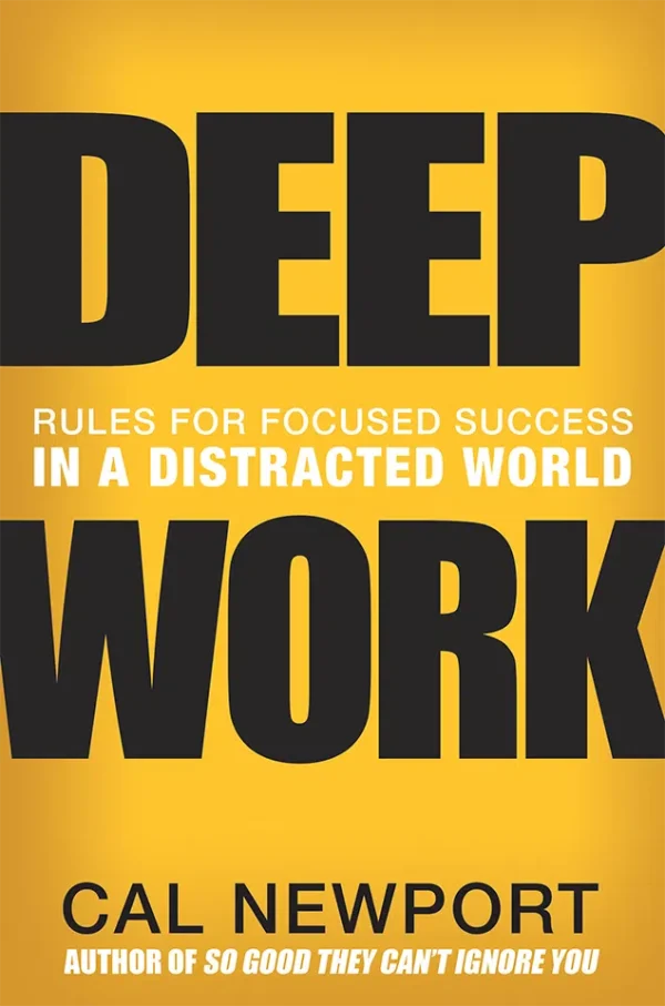 Deep Work - Rules for Focused Success in a Distracted World