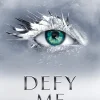 Defy Me (The Shatter Me #5)