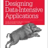 Designing Data-Intensive Applications The Big Ideas Behind Reliable, Scalable, and Maintainable Systems (B5)