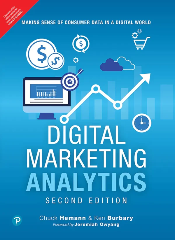 Digital Marketing Analytics Making Sense of Consumer Data in a Digital World