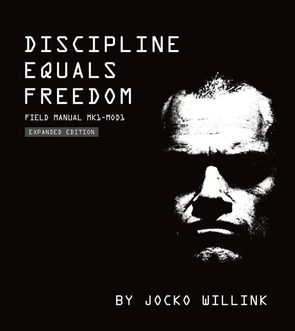 Discipline Equals Freedom - Field Manual