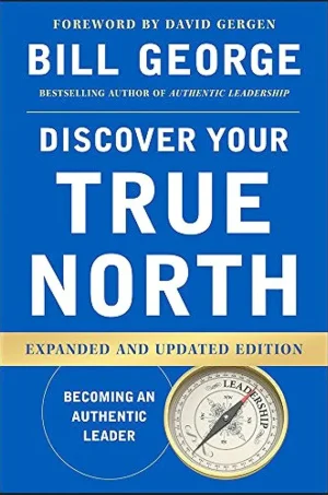 Discover Your True North: Becoming an Authentic Leader (Expanded and Updated Edition)