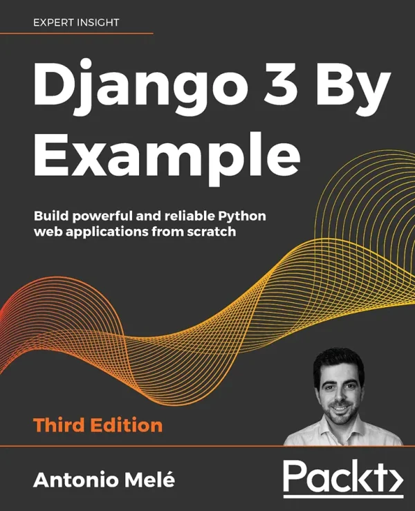 Django 3 By Example Build powerful and reliable Python web applications from scratch (B5)