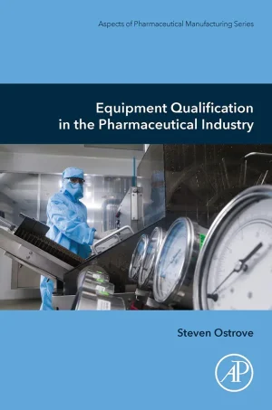 Equipment Qualification in the Pharmaceutical industry (B5)