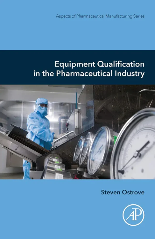 Equipment Qualification in the Pharmaceutical industry (B5)