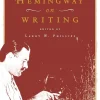 Ernest Hemingway on Writing