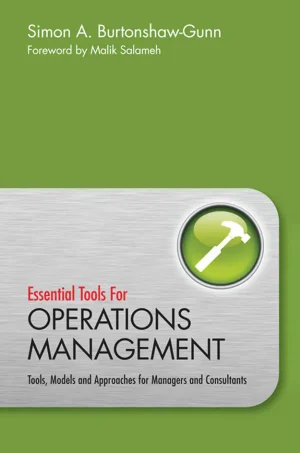 Essential Tools for Operations Management: Tools, Models and Approaches for Managers and Consultants