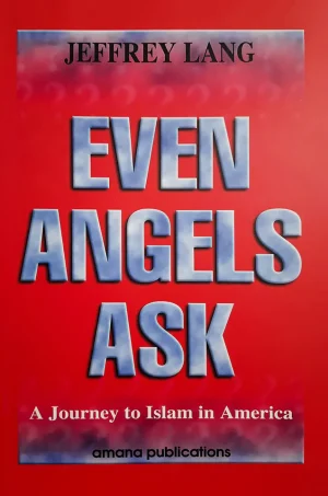 Even Angels Ask - A Journey to Islam in America