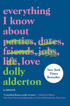 Everything I Know About Love: A Memoir