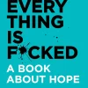 Everything Is F*cked