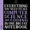 Everything You Need to Ace Computer Science and Coding in One Big Fat Notebook: The Complete Middle School Study Guide (Big Fat Notebook Series) (R) (Color)