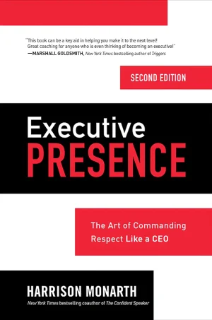 Executive Presence, Second Edition: The Art of Commanding Respect Like a CEO (B5)