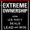 Extreme Ownership - How U.S. Navy SEALs Lead and Win