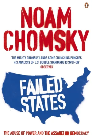 Failed States: The Abuse of Power and the Assault on Democracy