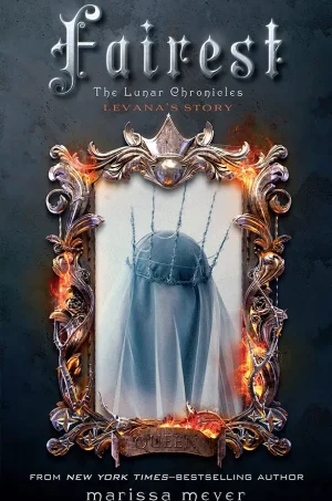 Fairest - Levana’s Story (The Lunar Chronicles #3.5)