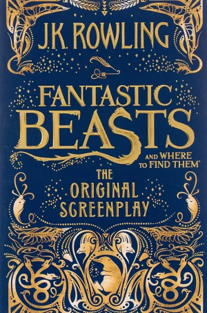 Fantastic Beasts and Where to Find Them: The Original Screenplay ( Fantastic Beasts Series #1)