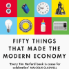 Fifty Inventions That Shaped the Modern Economy