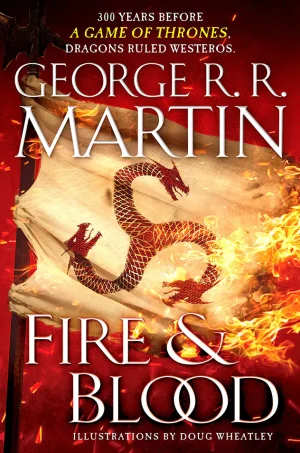 Fire & Blood (A Targaryen History Series #1)