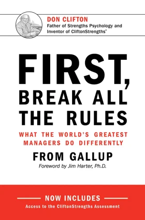 First, Break All The Rules: What the World’s Greatest Managers Do Differently