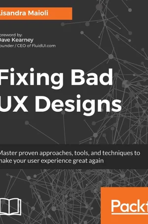 Fixing Bad UX Designs_ Master proven approaches, tools, and techniques to make your user experience great again (B5)