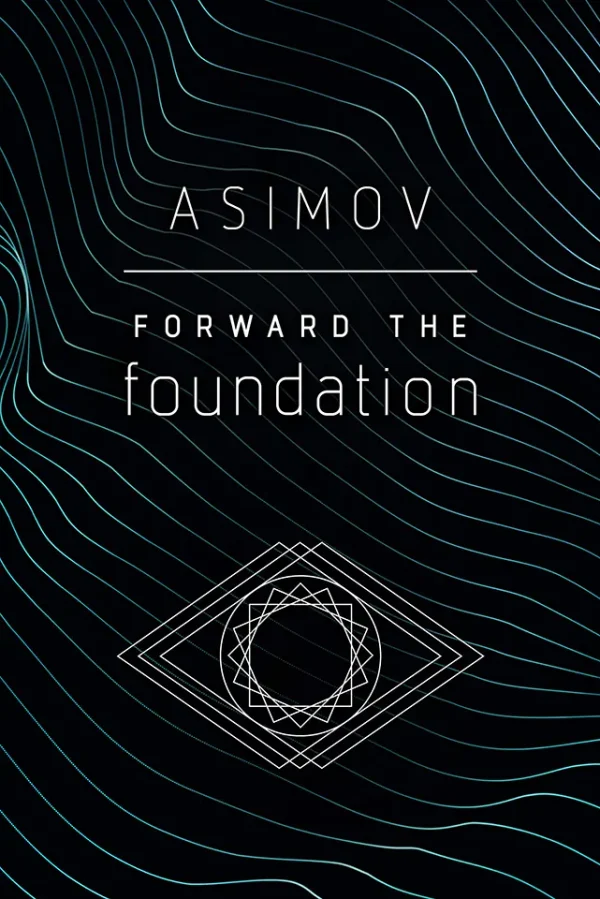 Forward the Foundation (1993) (Foundation Series #2)