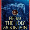 From the Holy Mountain-A Journey Among the Christians of the Middle East