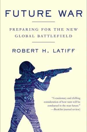 Future War: Preparing for the New Global Battlefield